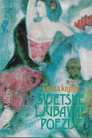 nikola miličević: zlatna knjiga svjetske ljubavne poezije