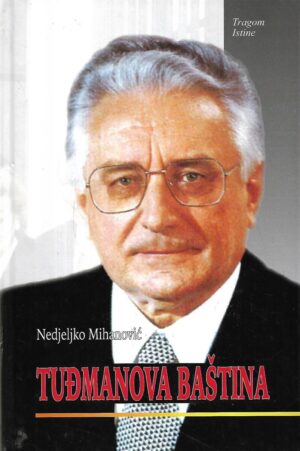 nedjeljko mihanović: tuđmanova baština