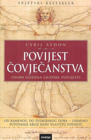 cyril aydon: povijest čovječanstva : 150 000 godina ljudske povijesti