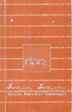 hanifa kapidžić-osmanagić: sarajevo,  sarajevo... suočenja iv