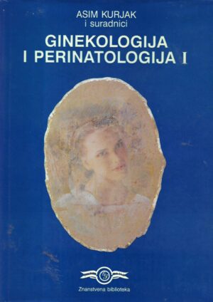 asim kurjak i suradnici: ginekologija i perinatologija 1-2