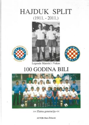 Đuro Živković: 100 godina bili : hajduk split  (1911. - 2011.)
