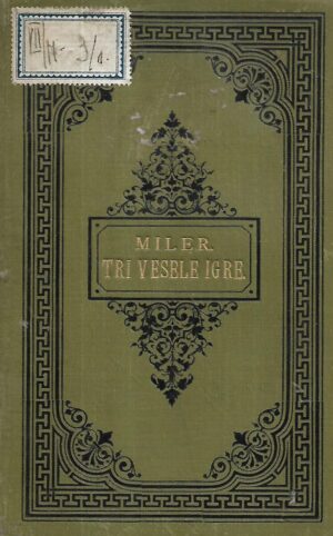 ferdo Ž.miler: tri vesele igre / stričeva oporuka, prva kiša, začarani ormar