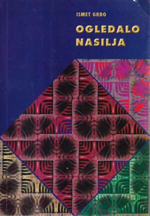 ismet grbo: ogledalo nasilja