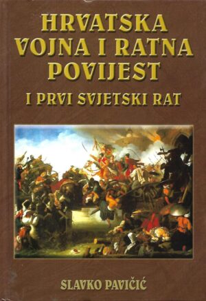slavko pavičić: hrvatska vojna i ratna povijest i prvi svjetski rat