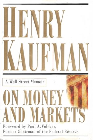 henry kaufman: on money and markets: a wall street memoir