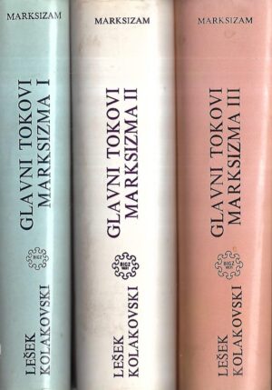 leszek kołakowski: glavni tokovi marksizma 1-3