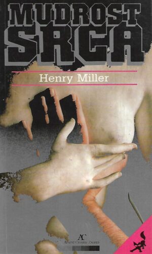 henry miller: mudrost srca
