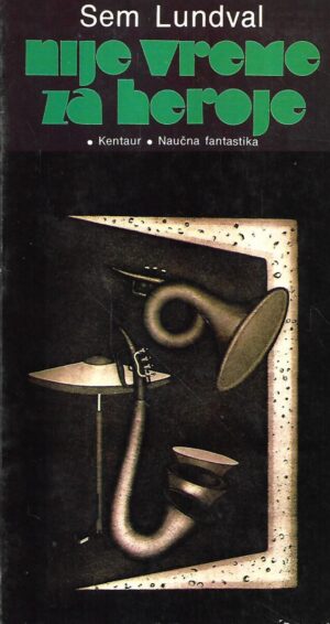 sam j.lundwall: nije vreme za heroje