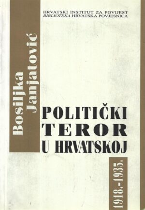 bosiljka janjatović:  politički teror u hrvatskoj 1918.-1935.