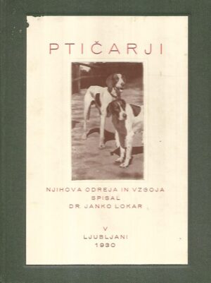 janko lokar: ptičarji - njihova odreja in vzgoja