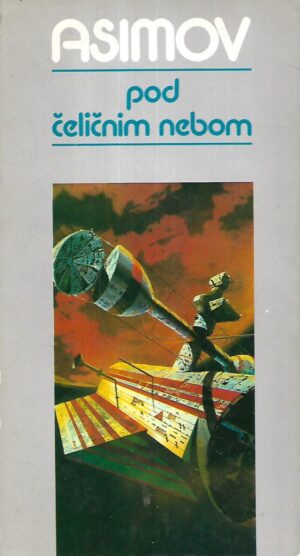 isaac asimov: pod čeličnim nebom