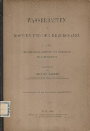 philipp ballif: wasserbauten in bosnien und der hercegovina  1- 2