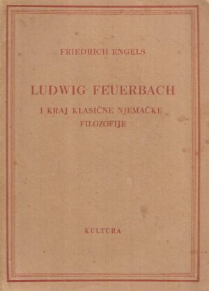 friedrich engels: ludwig feuerbach i kraj klasične njemačke filozofije