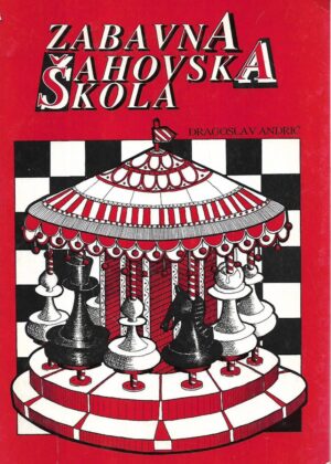 dragoslav andrić: zabavna šahovska škola