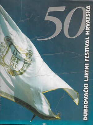 milejnko foretić(ur.): 50. dubrovački ljetni festival - hrvatska  1950.-1999.