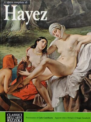 carlo castellaneta: l’opera completa di hayez