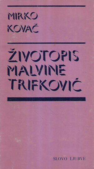mirko kovač: Životopis malvine trifković