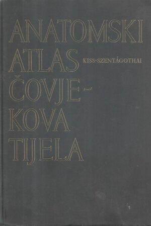 ferenc kiss i janos szentagothai: anatomski atlas čovjekova tijela 1-3