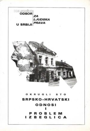 okrugli sto: srpsko-hrvatski odnosi i problem izbeglica