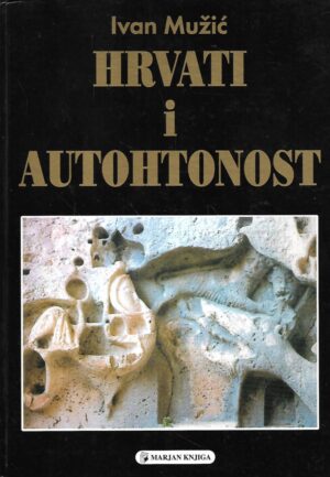 ivan mužić: hrvati  i autohtonost na teritoriju rimske provincije dalmacije
