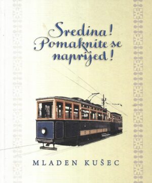 mladen kušec: sredina! pomaknite se naprijed!