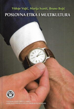 vidoje vujić, marija ivaniš, bruno bojić: poslovna etika i multikultura