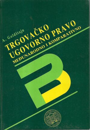 aleksandar goldštajn: trgovačko ugovorno pravo - međunarodno i komparativno