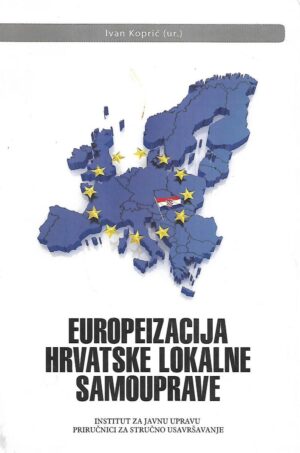 ivan koprić, ur.: europeizacija hrvatske lokalne samouprave