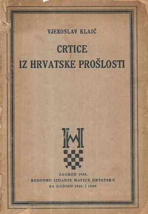 vjekoslav klaić: crtice iz hrvatske prošlosti