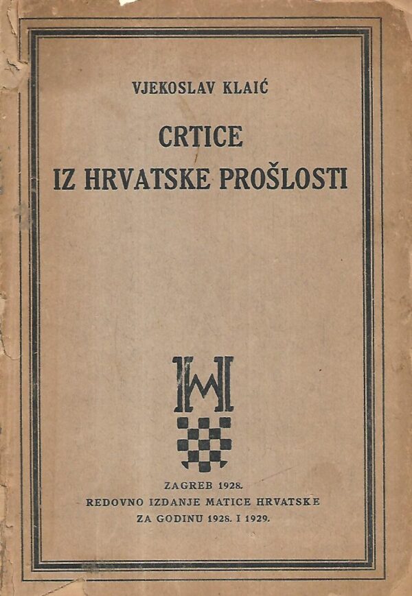 vjekoslav klaić: crtice iz hrvatske prošlosti