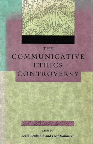 seyla benhabib i fred dallmayr(ur.): the communicative ethics controversy