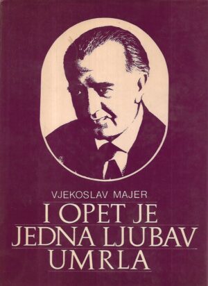vjekoslav majer: i opet je jedna ljubav umrla
