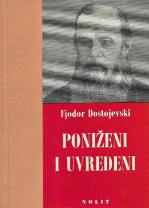 fjodor mihajlovič dostojevski: poniženi i uvređeni