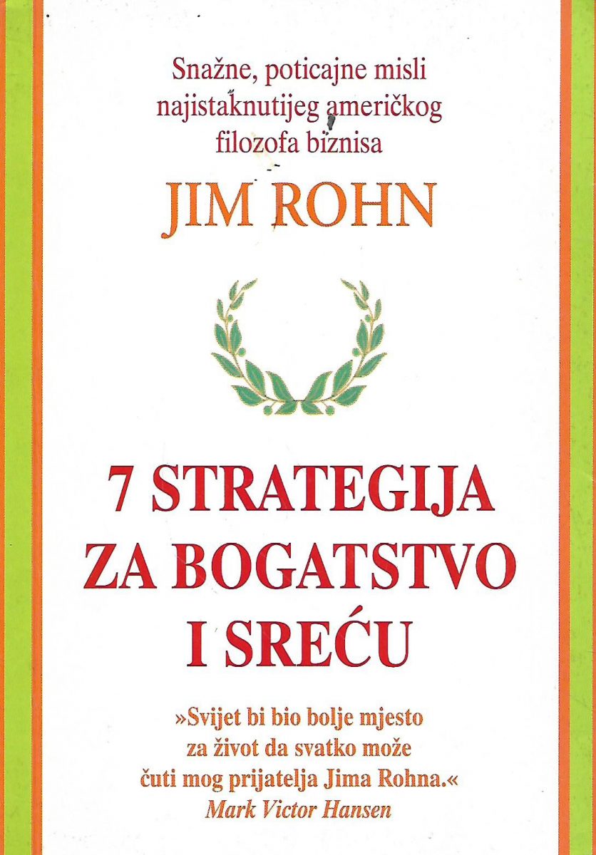 jim rohn: 7 strategija za bogatstvo i sreću