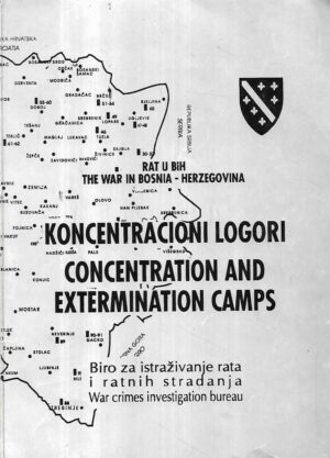rat u bih / the war in bosnia-herzegovina - koncentracioni logori / concentration and extermination camps