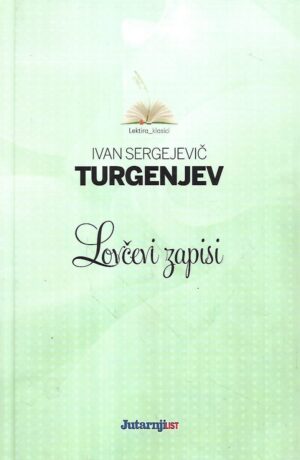 ivan sergejevič turgenjev: lovčevi zapisi