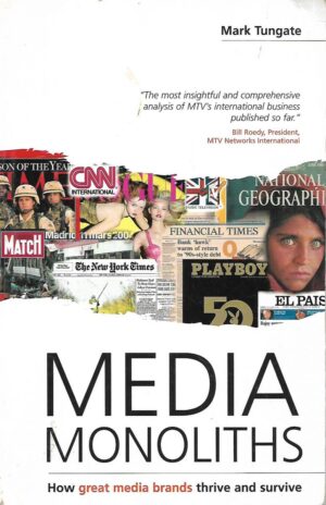 mark tungate: media monoliths: how great media brands thrive and survive