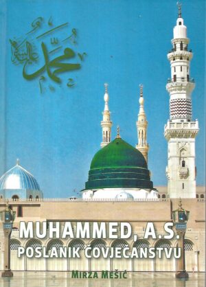 mirza mešić: muhamed,as poslaniku čovječanstvu