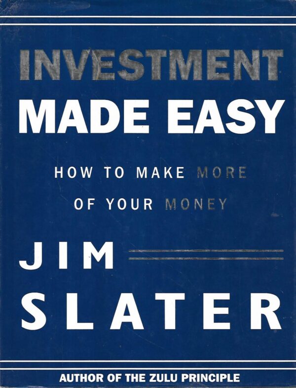 jim slater: investment made easy: how to make more of your money