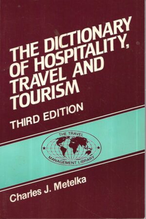 charles j. metelka: the dictionary of hospitality, travel and toursim