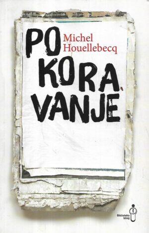 michel houellebecq: pokoravanje