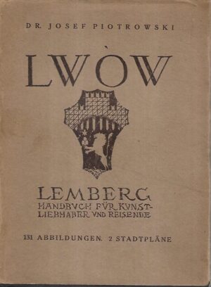 josef piotrowski: lwow/lemberg - handbuch für kunstliebhaber und reisende - s posvetom miroslavu krleži