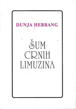 dunja hebrang: Šum crnih limuzina
