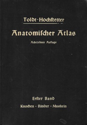 ferdinand hochstetter, ur.: toldts anatomischer atlas für studierende und Ärzte