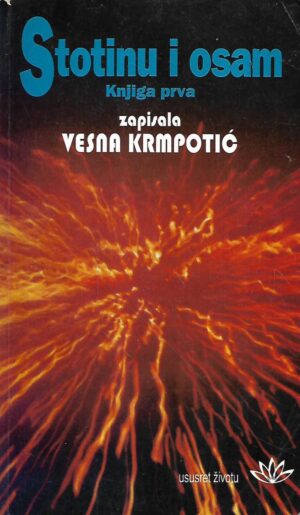 vesna krmpotić: stotinu i osam - knjiga prva