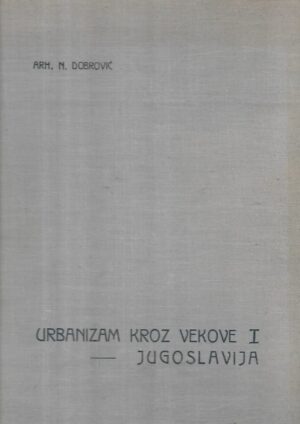 nikola dobrović: urbanizam kroz vekove i. - jugoslavija