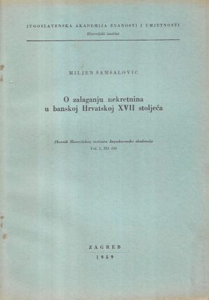 miljen Šamšalović: o zalaganju nekretnina u banskoj hrvatskoj xvii.stoljeća