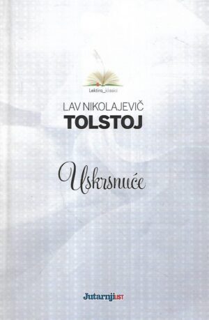 lav nikolajevič tolstoj: uskrsnuće