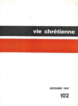 vie chretienne 102 /  decembre 1967